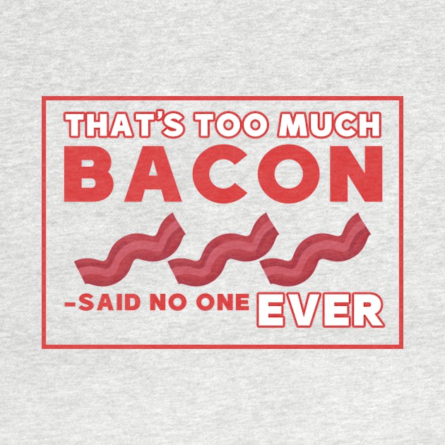 That's too much bacon said no one ever by Mesyo